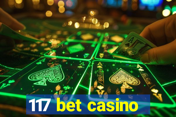 117 bet casino